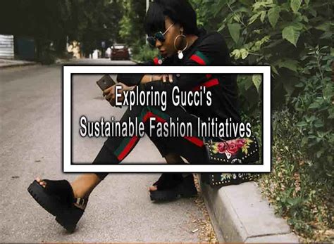 gucci and sustainability|Gucci sustainability goals.